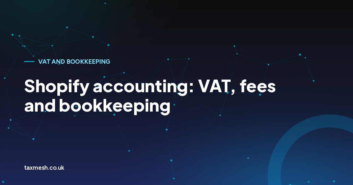 Illustration for the TaxMesh guide to Shopify accounting in the UK